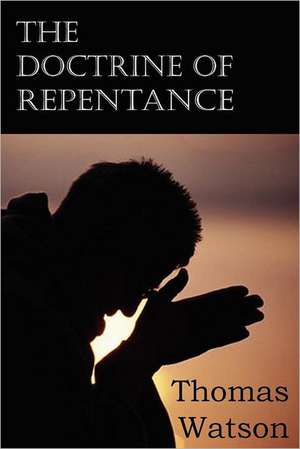 The Doctrine of Repentance de Thomas Jr. Watson