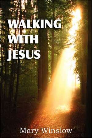 Walking with Jesus de Mary Winslow