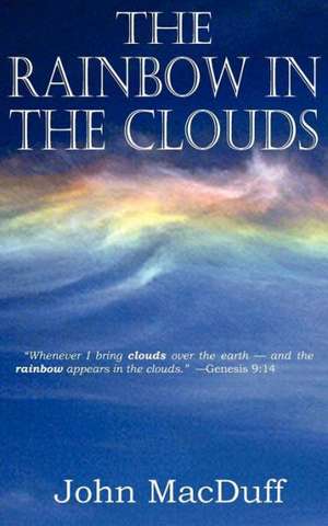 The Rainbow in the Clouds de John Macduff