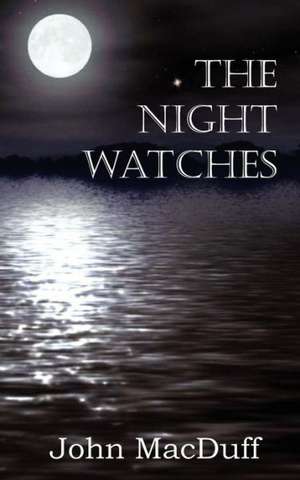 The Night Watches de John MacDuff