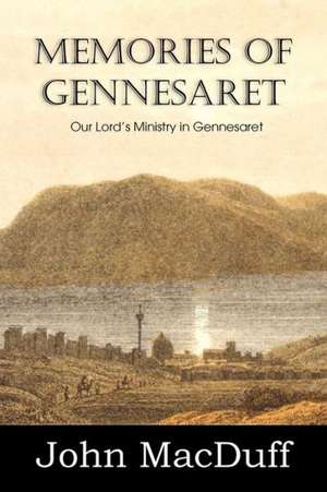 Memories of Gennesaret de John Macduff