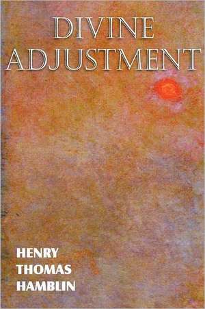 Divine Adjustment de Henry Thomas Hamblin