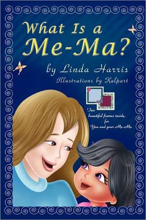 What Is a Me-Ma? de Linda Harris