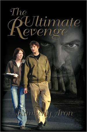 The Ultimate Revenge de Kimberly Aron