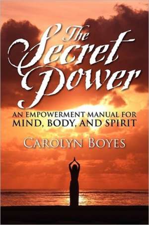 The Secret Power de Carolyn Boyes