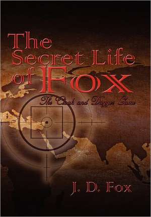 The Secret Life of Fox de J. D. Fox