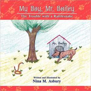 My Boy, Mr. Bailey - The Trouble with a Rattlesnake de Nina M. Asbury