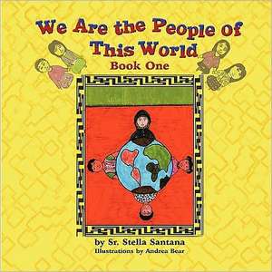 We Are the People of This World de Sr. Stella Santana