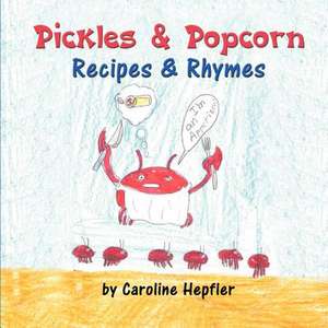 Pickles & Popcorn de Caroline Hepfler