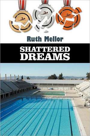 Shattered Dreams de Ruth Mellor