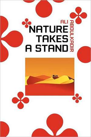 Nature Takes a Stand de Ali Abdulkadir