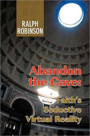 Abandon the Cave de Ralph Robinson