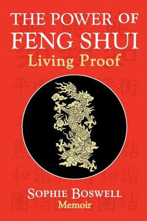 The Power of Feng Shui de Sophie Boswell