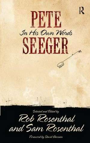 Pete Seeger in His Own Words de Pete Seeger