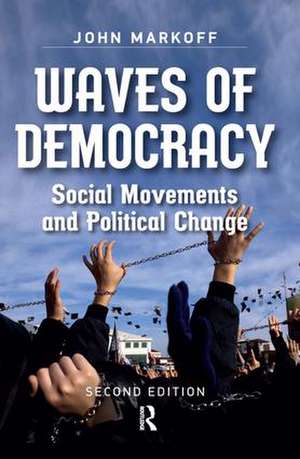 Waves of Democracy: Social Movements and Political Change, Second Edition de John Markoff