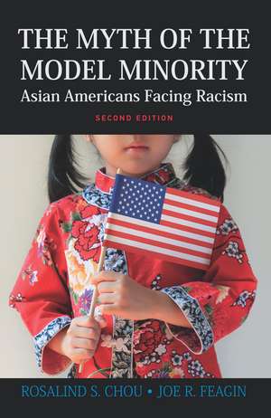 Myth of the Model Minority: Asian Americans Facing Racism, Second Edition de Rosalind S. Chou