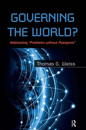 Governing the World?: Addressing "Problems Without Passports" de Thomas G Weiss