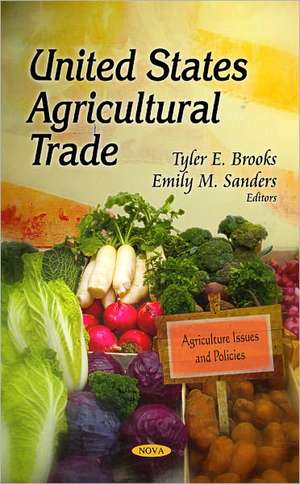 United States Agricultural Trade de Tyler E. Brooks