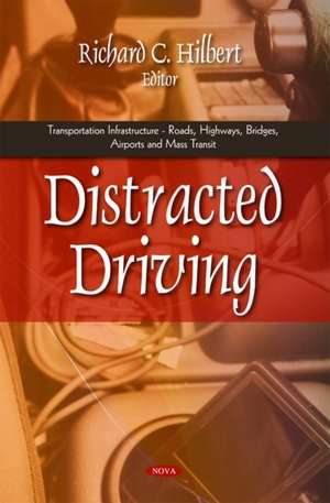 Distracted Driving de Richard C. Hilbert