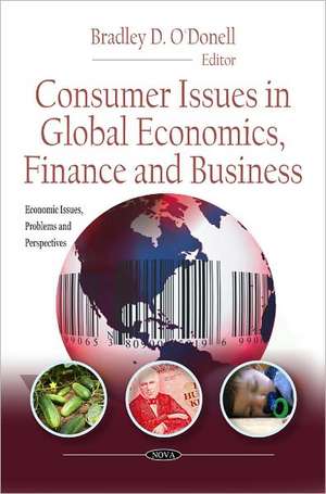 Consumer Issues in Global Economics, Finance and Business de Bradley D O'Donell