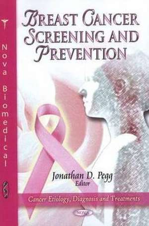 Breast Cancer Screening and Prevention de Jonathan D. Pegg