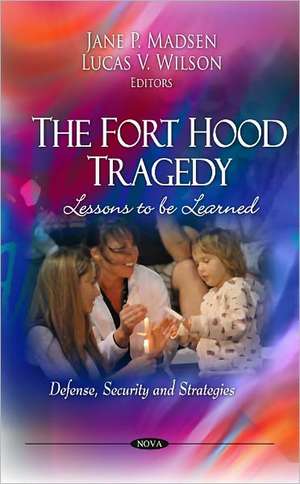 Fort Hood Tragedy de Jane P Madsen