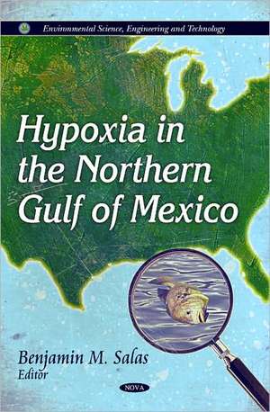 Hypoxia in the Northern Gulf of Mexico de Benjamin M. Salas