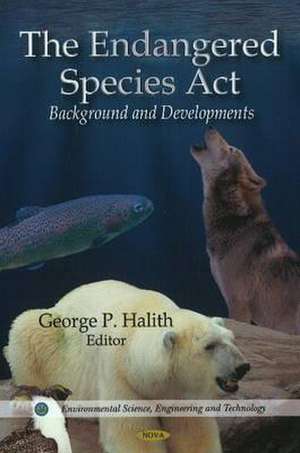 The Endangered Species Act de George P. Halith