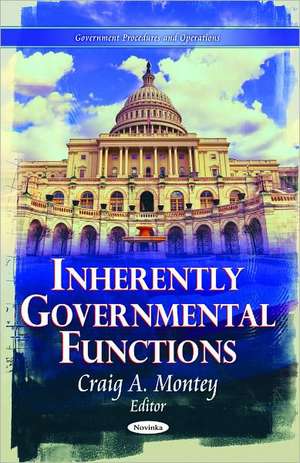 Inherently Governmental Functions de Craig A. Montey