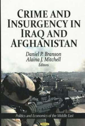 Crime & Insurgency in Iraq & Afghanistan de Daniel P. Branson