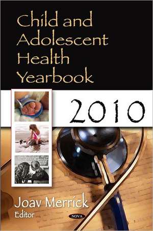 Child & Adolescent Health Yearbook de Professor Joav, MD, MMedSci, DMSc Merrick