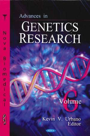 Advances in Genetics Research: Volume 6 de Kevin V Urbano