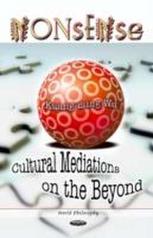 Nonsense: Cultural Mediations on the Beyond de Kuang-ming Wu