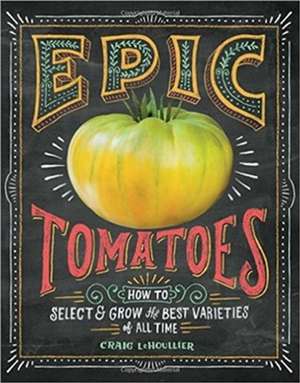 Epic Tomatoes de Craig LeHoullier