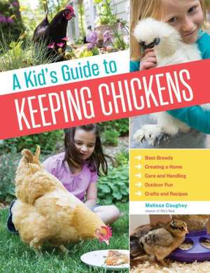 A Kid's Guide to Keeping Chickens de Melissa Caughey