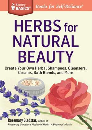 Herbs for Natural Beauty de Rosemary Gladstar