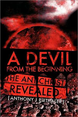 A Devil from the Beginning de Anthony J. Ritthaler