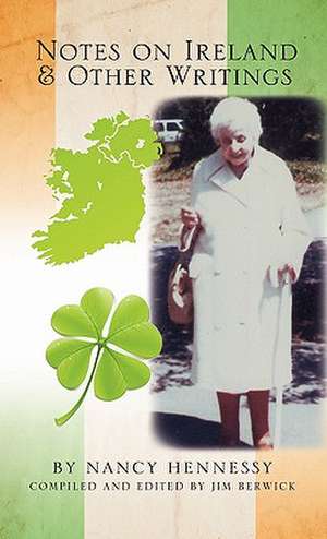 Notes on Ireland and Other Writings de Nancy Hennessy