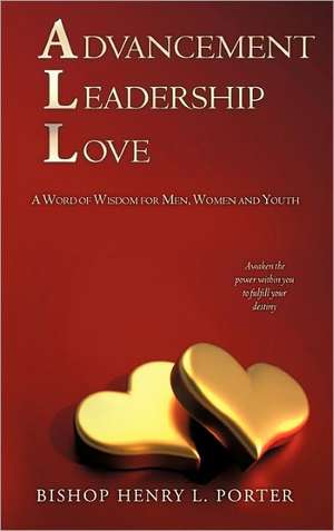 Advancement Leadership Love de Bishop Henry L. Porter