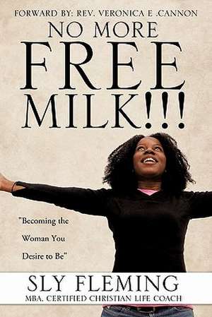 No More Free Milk !!! de Sly Fleming