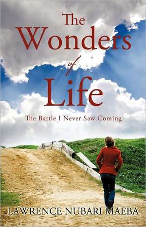 The Wonders of Life de Lawrence Nubari Maeba