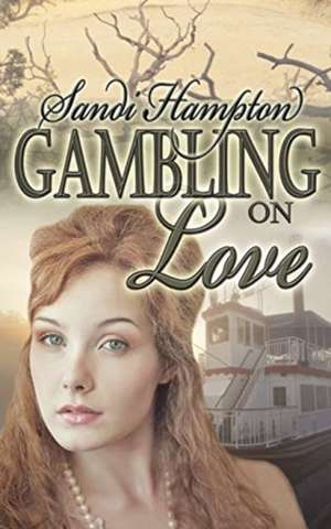 Gambling on Love de Sandi Hampton