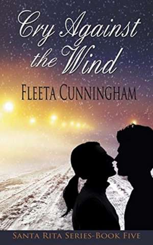 Cry Against the Wind de Fleeta Cunningham