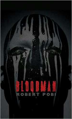 Bloodman de Robert Pobi