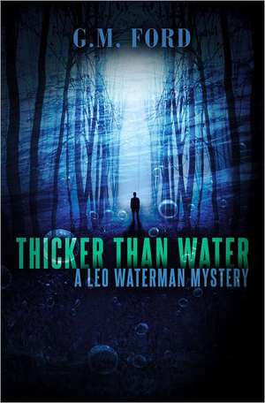 Thicker Than Water de G. M. Ford