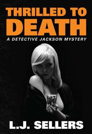 Thrilled to Death de L. J. Sellers