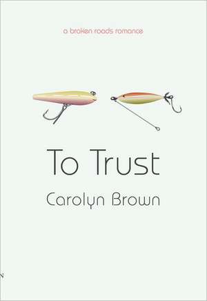 To Trust de Carolyn Brown