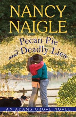 Pecan Pie and Deadly Lies de Nancy Naigle