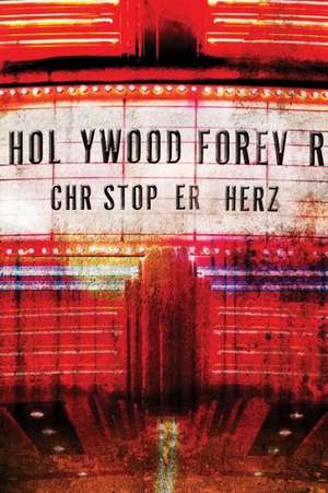 Hollywood Forever de Christopher Herz