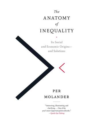 The Anatomy of Inequality: Its Social and Economic Origins - and Solutions de Per Molander